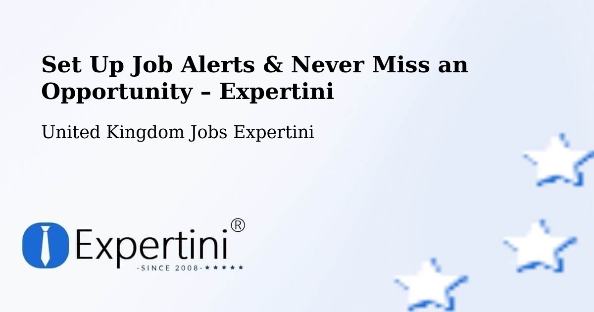 Job Alerts Guide – Get Notified About New Jobs in Pool - Pool, United Kingdom Jobs Expertini