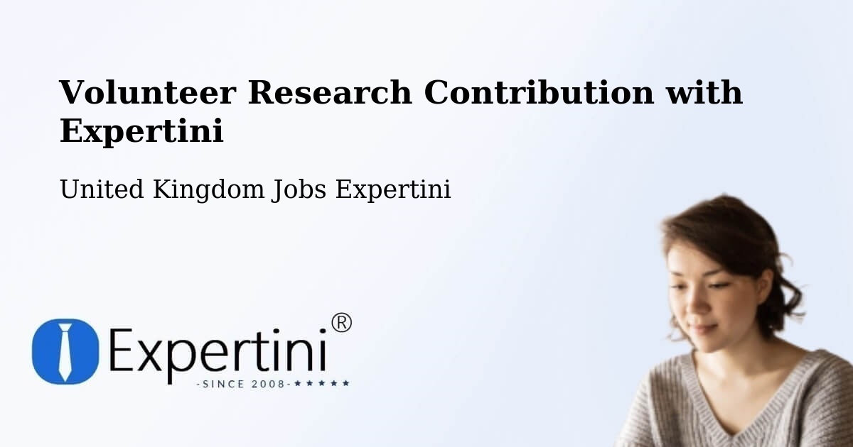 Volunteer Research Contribution Program – Pool - United Kingdom Jobs Expertini